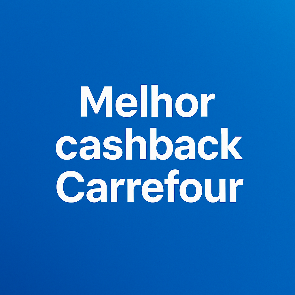 Melhor cashback carrefour