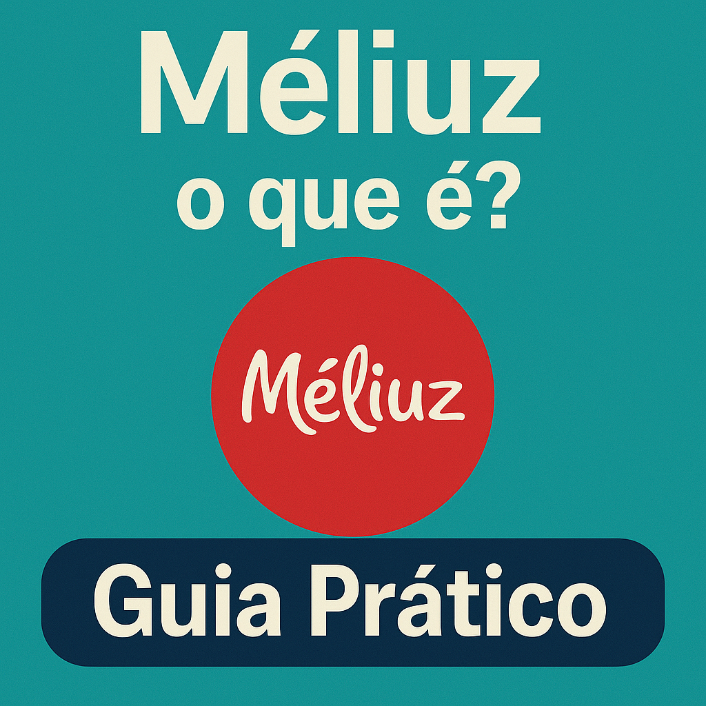 Méliuz o que é Guia Prático