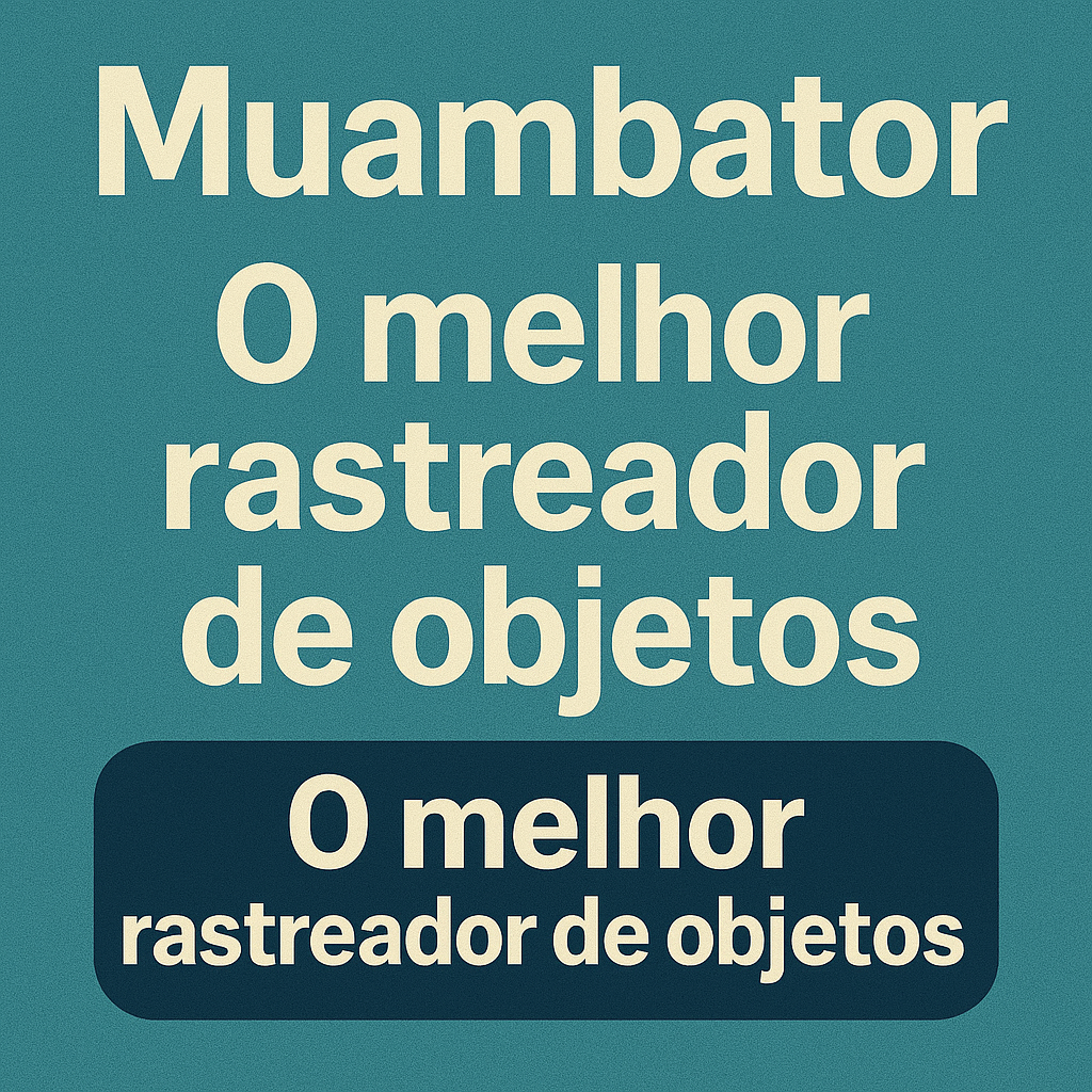 Muambator o melhor rastreador de objetos